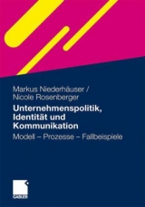 Unternehmenspolitik, Identität und Kommunikation - Markus Niederhäuser, Nicole Rosenberger