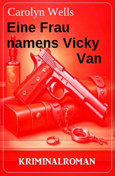 Eine Frau namens Vicky Van: Kriminalroman -  Carolyn Wells