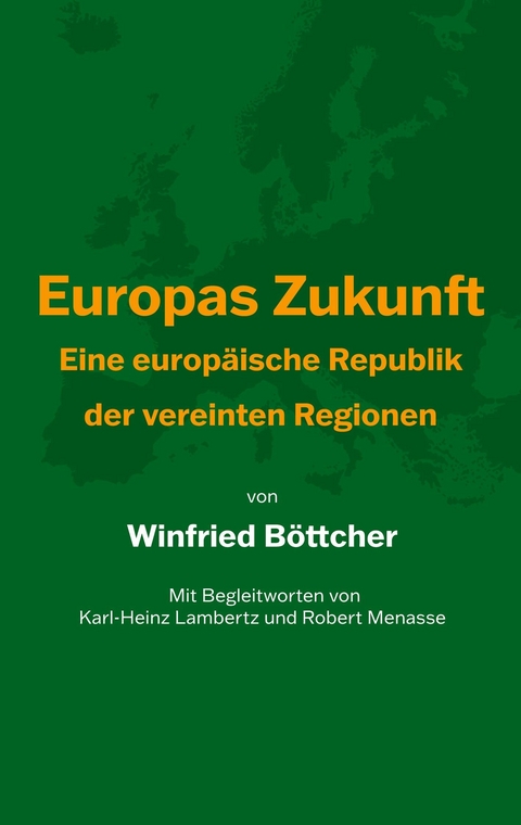 Europas Zukunft -  Winfried Böttcher