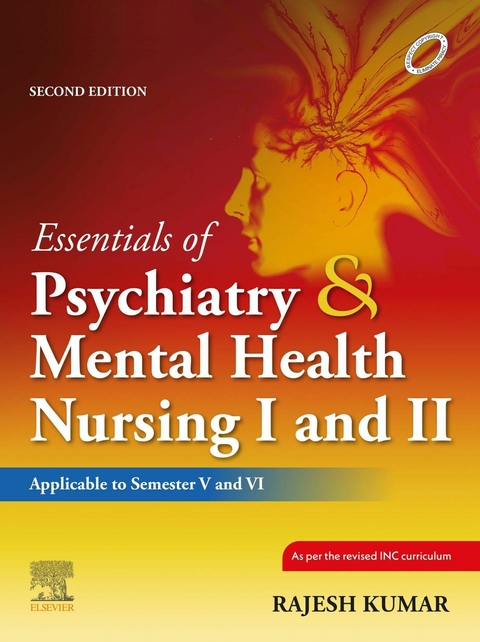 Essentials of Psychiatry and Mental Health Nursing I and II_2e - E-Book -  Rajesh Kumar