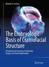 The Embryologic Basis of Craniofacial Structure - 