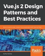 Vue.js 2 Design Patterns and Best Practices - Paul Halliday