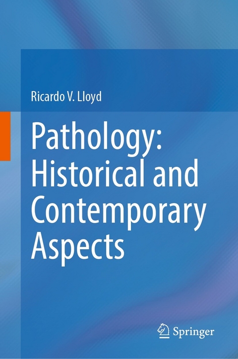 Pathology: Historical and Contemporary Aspects - Ricardo V. Lloyd