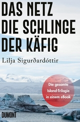 Das Netz, Die Schlinge & Der Käfig -  Lilja Sigurðardóttir