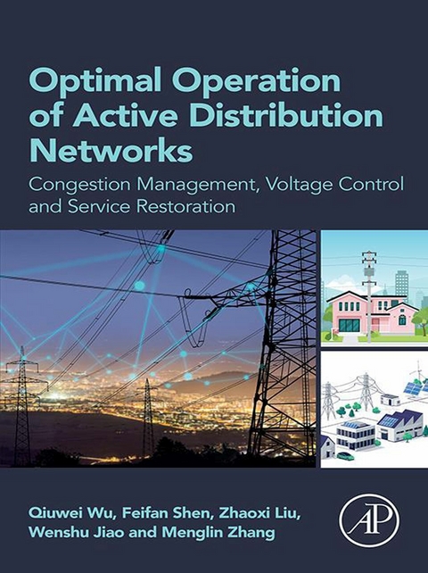Optimal Operation of Active Distribution Networks -  Wenshu Jiao,  Zhaoxi Liu,  Feifan Shen,  Qiuwei Wu,  Menglin Zhang
