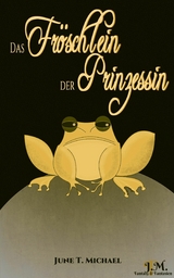 Das Fröschlein der Prinzessin - June T. Michael