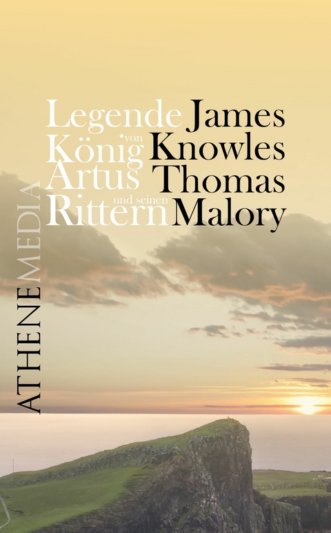 Legende von König Artus und seinen Rittern -  James Knowles,  Thomas Malory