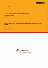 Die Pressearbeit der Ökologisch-Demokratischen Partei (ÖDP) - Sandra Schaftner