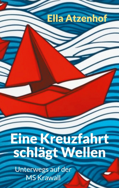 Eine Kreuzfahrt schlägt Wellen - Ella Atzenhof