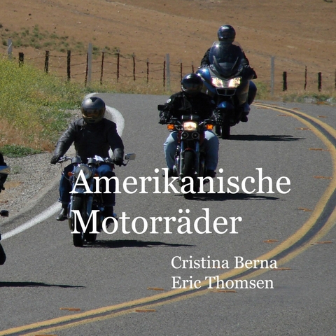 Amerikanische Motorräder - Cristina Berna, Eric Thomsen