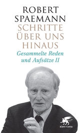 Schritte über uns hinaus II (Schritte, Bd. 2) - Robert Spaemann