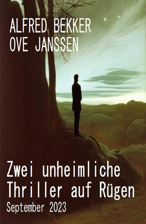 Zwei unheimliche Thriller auf Rügen September 2023 -  Alfred Bekker,  Ove Janssen