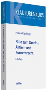 Fälle zum GmbH-, Aktien- und Konzernrecht - Käpplinger, Markus