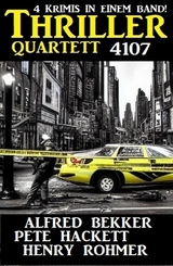 Thriller Quartett 4107 - Alfred Bekker, Pete Hackett, Henry Rohmer