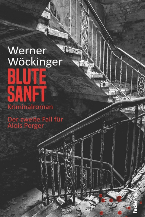 Blute sanft: Kriminalroman -  Werner Wöckinger