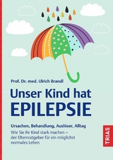 Unser Kind hat Epilepsie -  Ulrich Brandl