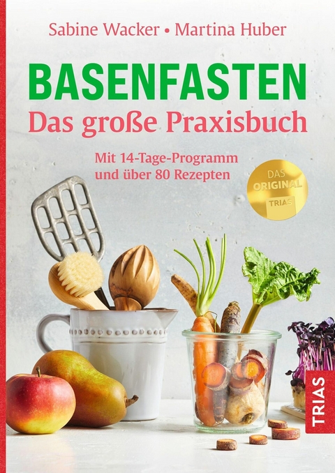 Basenfasten - Das große Praxisbuch - Sabine Wacker, Martina Huber