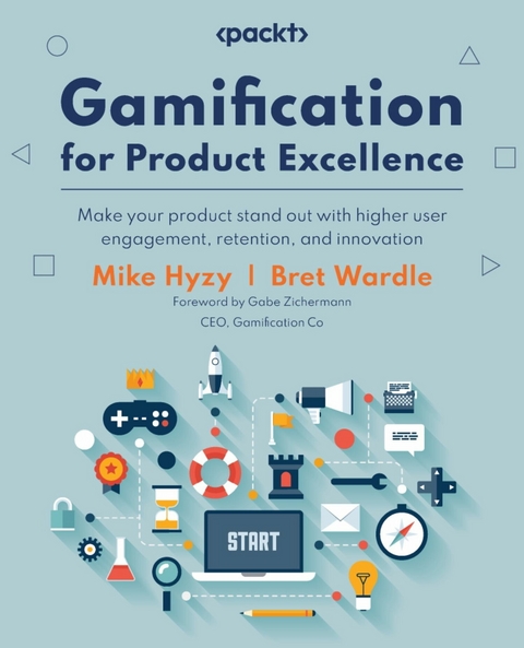 Gamification for Product Excellence -  Mike Hyzy,  Bret Wardle