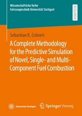 A Complete Methodology for the Predictive Simulation of Novel, Single- and Multi-Component Fuel Combustion - Sebastian K. Crönert