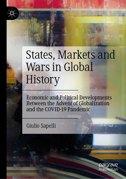 States, Markets and Wars in Global History - Giulio Sapelli