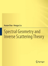 Spectral Geometry and Inverse Scattering Theory - Huaian Diao, Hongyu Liu