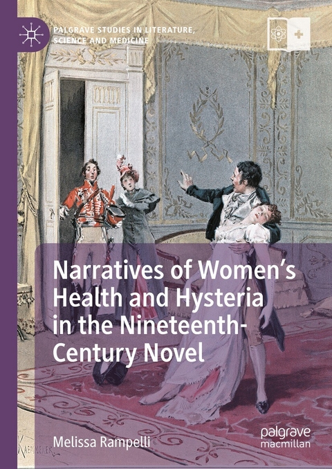 Narratives of Women’s Health and Hysteria in the Nineteenth-Century Novel - Melissa Rampelli