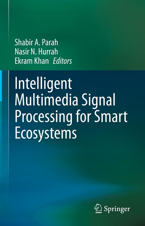 Intelligent Multimedia Signal Processing for Smart Ecosystems - 