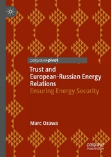 Trust and European-Russian Energy Relations - Marc Ozawa