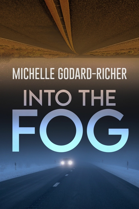 Into The Fog - Michelle Godard-Richer