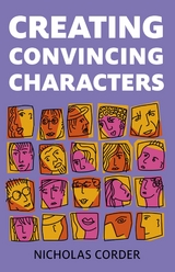 Creating Convincing Characters -  Nicholas Corder
