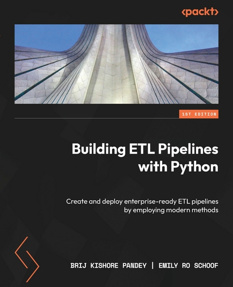 Building ETL Pipelines with Python -  Brij Kishore Pandey,  Emily Ro Schoof