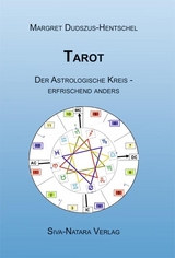 Tarot - Der Astrologische Kreis erfrischend anders - Margret Dudszus-Hentschel