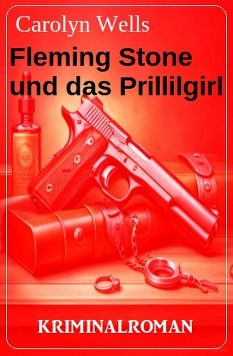 Fleming Stone und das Prillilgirl: Kriminalroman -  Carolyn Wells