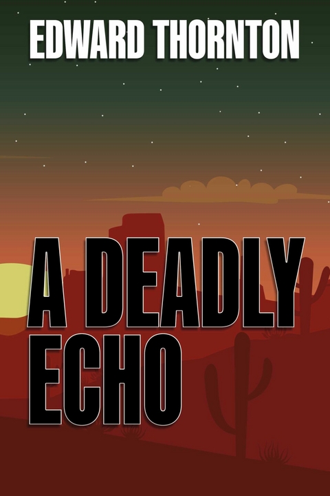 Deadly Echo -  Edward Thornton