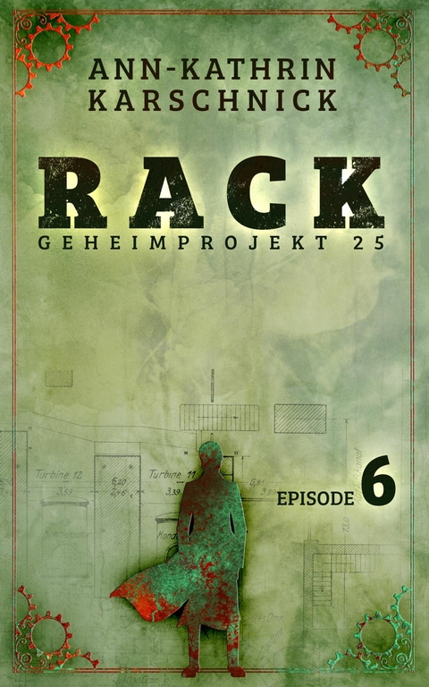 Rack - Geheimprojekt 25: Episode 6 - Ann-Kathrin Karschnick