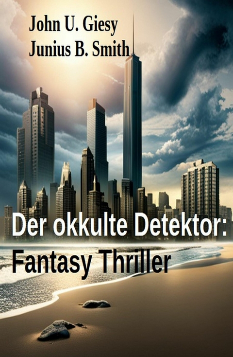 Der okkulte Detektor: Fantasy Thriller -  John U. Giesy,  Junius B. Smith