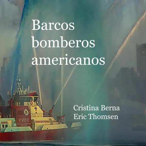 Barcos bomberos americanos - Cristina Berna, Eric Thomsen