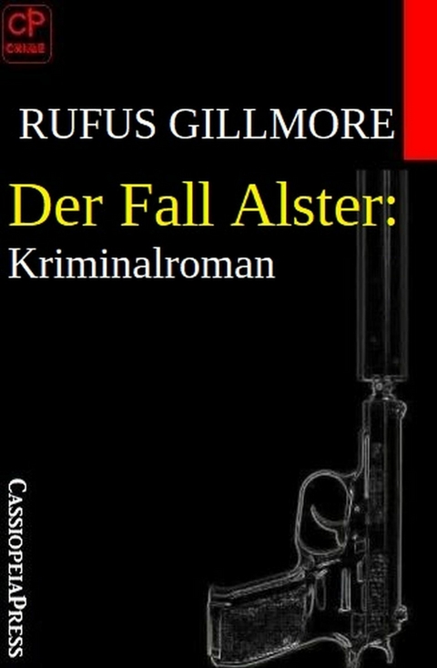 Der Fall Alster: Kriminalroman -  Rufus Gillmore