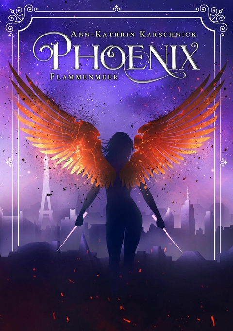 Phoenix: Flammenmeer - Ann-Kathrin Karschnick