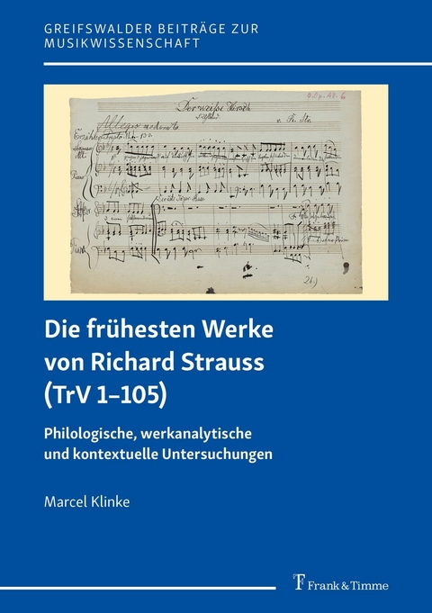 Die frühesten Werke von Richard Strauss (TrV 1-105) -  Marcel Klinke