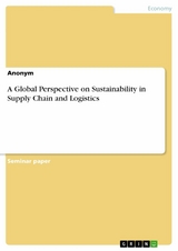 A Global Perspective on Sustainability in Supply Chain and Logistics