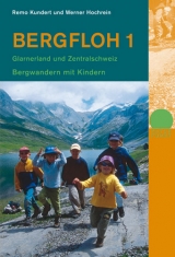 Bergfloh 1. Bergwandern mit Kindern - Remo Kundert;  Hochrein