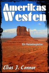 Amerikas Westen - Ein Reisebegleiter - Elias J. Connor