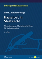 Hausarbeit im Staatsrecht - Tristan Barczak LL.M., Christoph Enders, Bernd J. Hartmann LL.M., Stefan Jansen, Thorsten Kingreen, Jan Niklas Klein, Jan Henrik Klement, Annchristin Streuber LL.B., Thorsten Ingo Schmidt, Henning Tappe, Tobias Welzel, Fabian Wittreck, Marje Mülder, Katharina Reitzer