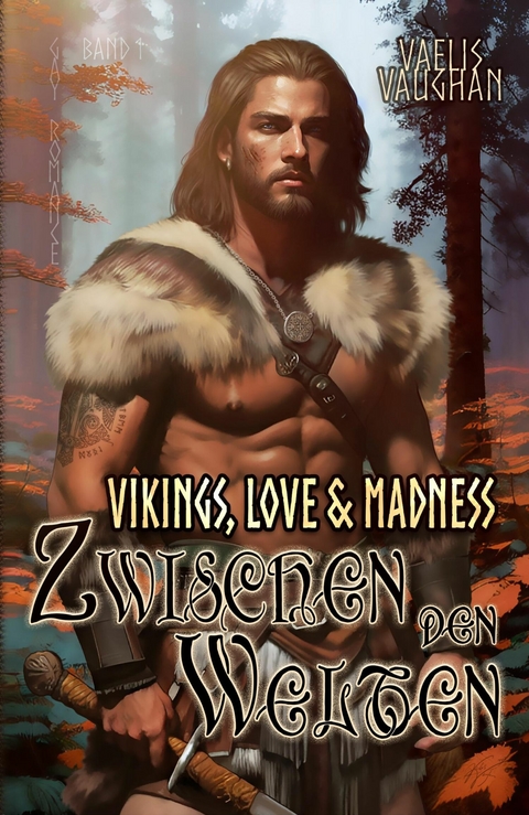 Vikings, Love & Madness - Band 1 - Zwischen den Welten - Vaelis Vaughan