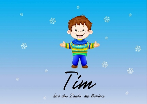 Tim hört den Zauber des Winters - Aron Lötscher