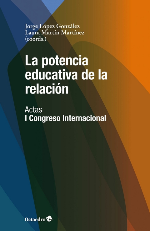 La potencia educativa de la relación - Jorge López González, Laura Martín Martínez