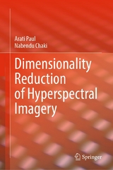 Dimensionality Reduction of Hyperspectral Imagery - Arati Paul, Nabendu Chaki