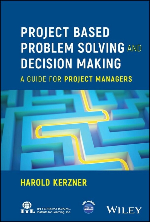 Project Based Problem Solving and Decision Making -  Harold Kerzner
