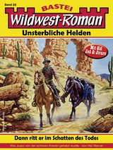 Wildwest-Roman – Unsterbliche Helden 28 - Hal Warner